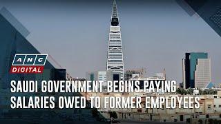 Saudi government begins paying salaries owed to former employees | ANC