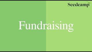 Seedcamp Advice from Founders / Fundraising