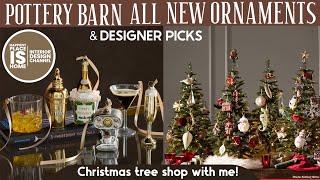 Pottery Barn new ornaments & shop with me for Holiday Trees!