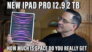 2TB iPad Pro 12.9 How much space do your you really get?