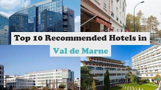 Top 10 Recommended Hotels In Val de Marne | Top 10 Best 4 Star Hotels In Val de Marne