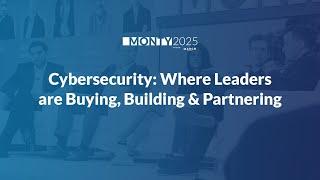 Cybersecurity: Where Leaders are Buying, Building, and Partnering