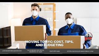 Moving to NYC: Cost, Tips, and Budgeting | 5 Star Movers Queens NYC