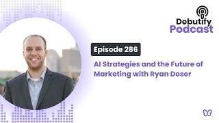 AI Strategies and the Future of Marketing with Ryan Doser