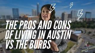 The Pros and Cons of Living in Austin Texas VS Living in the Suburbs