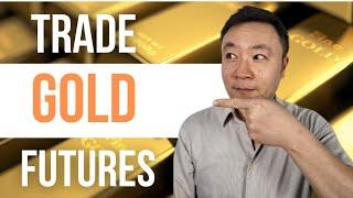 HOW TO TRADE GOLD FUTURES