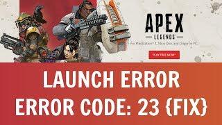 Apex Legends - Launch Error: Game Client Encountered An Application Error (Error Code 23) Fix