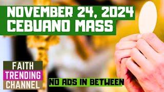 CEBUANO MASS: NOVEMBER 24, 2024 (SOLEMNIDAD SA KRISTONG HARI, CYCLE B)