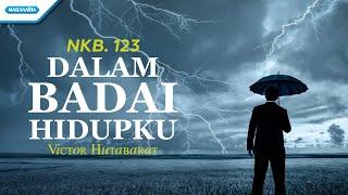 NKB. 123 - Dalam Badai Hidupku - Victor Hutabarat (Official lyric video)