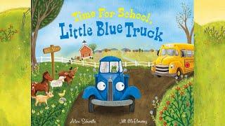 Time for School, Little Blue Truck - An Animated Read Aloud with Moving Pictures - Classroom Reading