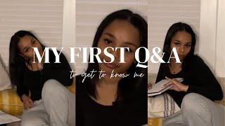 MY FIRST Q&A | GET TO KNOW ME