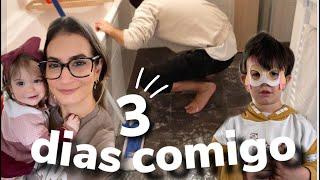 FAXINA PESADONA, MOMENTOS EM FAMILIA, 3 DIAS COMIGO