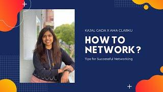 How to Network - Kajal Gada x AMA Clark University