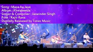 ROMANTIC GHAZAL - MAZA AA JAYE l JASWINDER SINGH l RAJIV RANA l KHWABEEDA