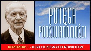 Joseph Murphy POTĘGA PODŚWIADOMOŚCI - Podsumowanie I rozdziału w 10 kluczowych punktach (Audiobook).