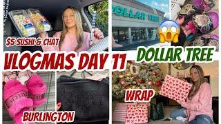 VLOGMAS DAY 11 | DOLLAR TREE | $5 SUSHI & CHAT | GO TO BURLINGTON WITH ME | WRAP