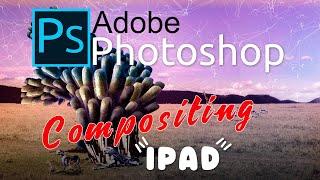 Photoshop iPad - Compositing Tech Savannah