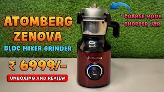 Atomberg Zenova Mixer Grinder Review | BLDC Motor Mixer Grinder | With Coarse Mode and Chopper Jar