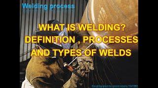 A complete training on the welding process what is welding? Definition, processes and types of welds