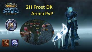 2H Frost Dk strikes again (on NA) | Wotlk Classic Arena PvP with Alt DK