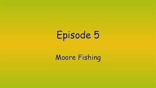 5 - Moore Fishing