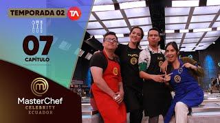 CAPÍTULO 07 | TEMPORADA 02 | MASTERCHEF CELEBRITY ECUADOR