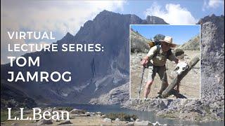 Life on the Continental Divide Trail | Tom Jamrog | L.L.Bean Winter Speaker Series