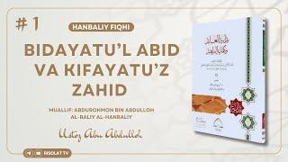 1-dars | Bidayatu'l abid va kifayatu'z zahid | Ustoz Abu Abdulloh