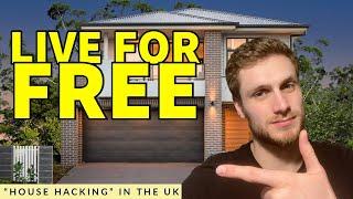 How To Live For FREE In The UK | House Hacking UK