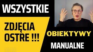 Wszystkie zdjęcia ostre na manualnych obiektywach!!