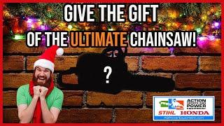 Give the gift of the ULTIMATE chainsaw!