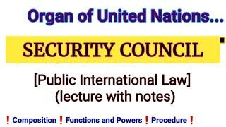 Security Council Organ of United Nations- International Law Lecture with Notes Lawvita