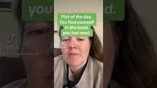 Part 27 | Plot of the day. You find yourself in a book. #bookideas #writingprompts