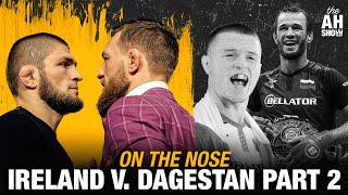 Get ready for Dagestan vs Ireland rematch, news & notes | On The Nose | The Ariel Helwani Show