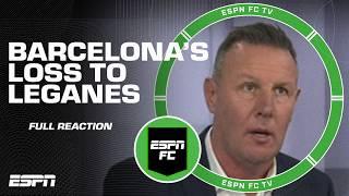 HUGE UPSET! SUCH A SURPRISE!  FULL REACTION to Barcelona's loss against Leganes ️ | ESPN FC