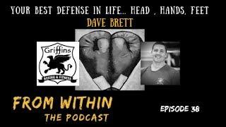 38: Your Best Defense in Life… Head, Hands, Feet - Dave Brett Interview