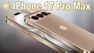 iPhone 17 Pro Max - Everything We Know So Far