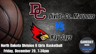 (12-20-24)ND Division B-Reg 3: District 5 Girls Basketball Divide County Maroons vs. Ray Jays