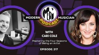 Cari Cole | Mastering the Four Seasons of Being an Artist | Modern Musician Podcast #217