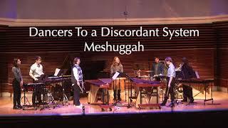 Dancers To A Discordant System - Meshuggah (Percussion Ensemble Arrangement)