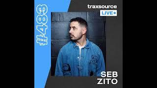 Traxsource LIVE! 483 with Seb Zito