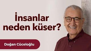 İnsanlar Neden Küser?