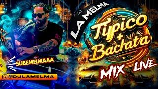 TIPICO + BACHATA  MIX LIVE     #tipico #bachata #djlamelma