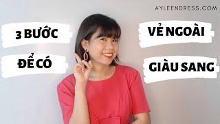 3 BƯỚC ĐỂ CÓ VẺ NGOÀI GIÀU SANG