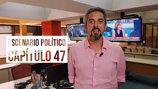 Escenario Político - Capítulo 47