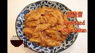 Sweet and Sour Seitan │ Homemade Seitan 【Che Shen's kitchen】