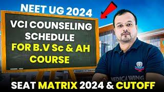 VCI Counselling Scedule 2024 for All India Quota, B.V.Sc. Counselling Schedule 2024, VCI Seat Matrix