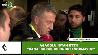 Ahmet Ağaoğlu isyan etti! "Bana, Burak Yılmaz ve Onur Kıvrak'ı sormayın"