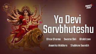 Ya Devi Sarvbhuteshu | Dhruv Sharma | Swarna Shri | Bhakticore | Anamika Wakhare | Navratri Special