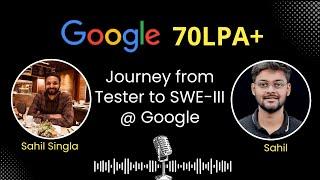 Started as a Tester and Made It to Developer at Google |  ₹70 LPA   | Sahil Singla's Journey